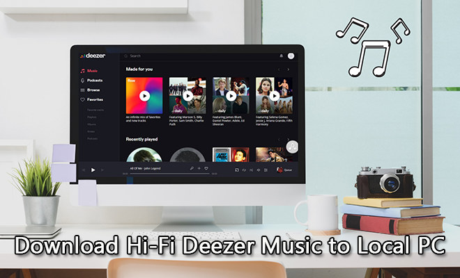 Download Hi-Fi Deezer Music to Local PC 