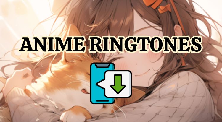 Anime Ringtones Download
