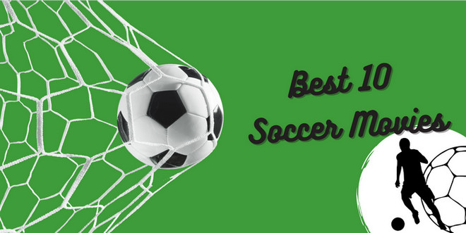 best 10 soccer movies to watch